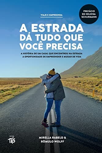 A estrada dá tudo que você precisa