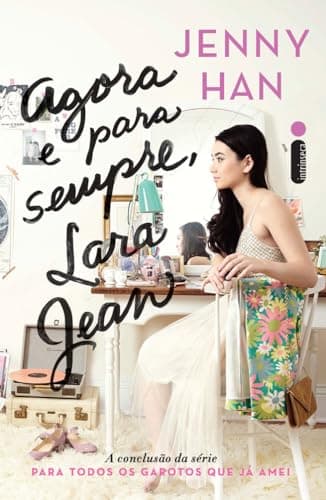 Capa do livro Agora e para sempre, Lara Jean