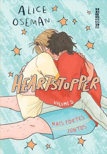 Capa do livro Heartstopper: Mais fortes juntos