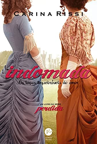 Capa do livro Indomada: Os laços inquebráveis do amor